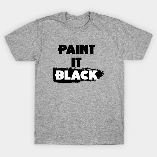 Paint It Black T-Shirt by Perezzzoso